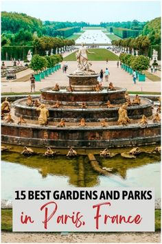 the gardens and parks in paris france with text overlay that reads 15 best gardens and parks in paris france