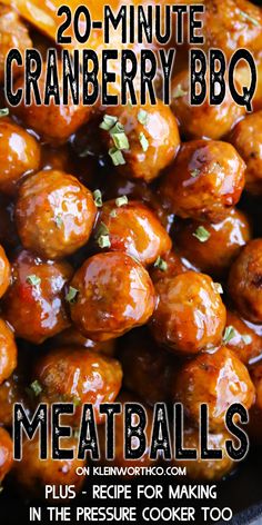 meatballs in the pressure cooker with text that reads 20 - minute cranberry bbq meatballs