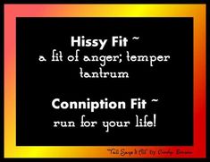 a black and yellow frame with an orange border around it that says, hissy fit a bit of anger, temper tantum competition fit run for your life