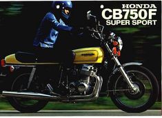 an advertisement for the honda cb750f super sport motorcycle, featuring a man on a yellow and black motorbike