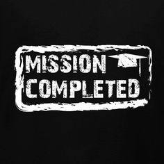 a black shirt with the words mission completed printed on it