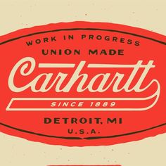 an advertisement for the detroit motor museum, with red and white lettering that reads work in progress union made carhart since 1939