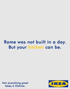 an advertisement for ikea is shown in blue, yellow and white with the words rome was not built in a day but your kitchen can be