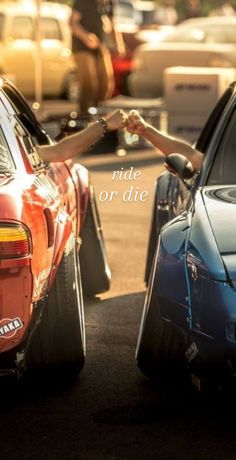 two cars parked next to each other in a parking lot with the caption ride or die