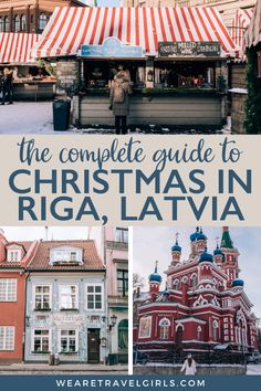 the complete guide to christmas in riga, italy with pictures of buildings and people walking around