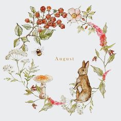 a watercolor painting of a rabbit surrounded by flowers and mushrooms with the words august written in gold