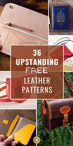 different types of leather purses with text overlay that reads,'uptanding free leather patterns '