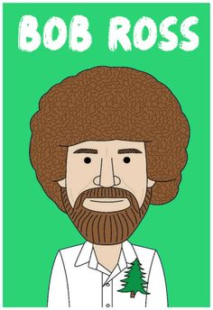 a man with a beard wearing a white shirt and a green background that says bob ross