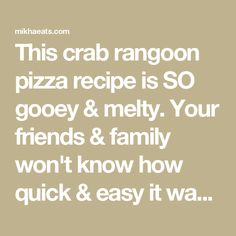 this crab rangoon pizza recipe is so gooey & meaty your friends & family won't know how quick and easy it was