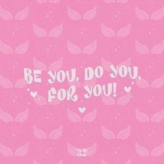 the words be you, do you for sou on pink background with white hearts