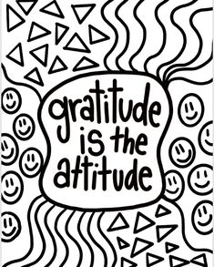 a black and white drawing with the words gratitude is the attitude