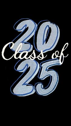 the words class of 25 are shown in white and blue letters on a black background