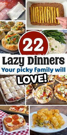 many different pictures with the words 22 lazy dinners your picky family will love on them