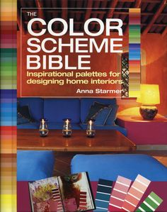 Home Decor - The Color Scheme Bible: Boosting Design Creativity with Proven Inspirational Palettes