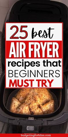 the 25 best air fryer recipes that beginner's must try in their kitchen