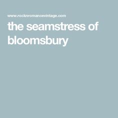 the seamstress of bloomsbury Rock N, Vintage Outfits, Romance