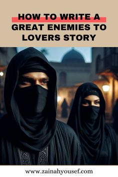 two women in black headscarves with text overlay how to write a great enems to lovers story