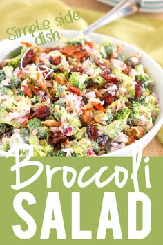 broccoli salad in a white bowl with the words, simple side dish broccoli salad