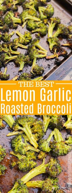 the best lemon garlic roasted broccoli recipe is on the grill and ready to be eaten