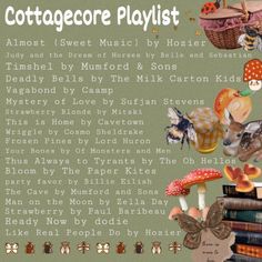 an image of a poster with words and pictures on it that says cottagecorre playlist