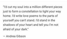 a poem written in black and white with the words i'd cut my soul into a million different pieces just to form a constellation light your way home