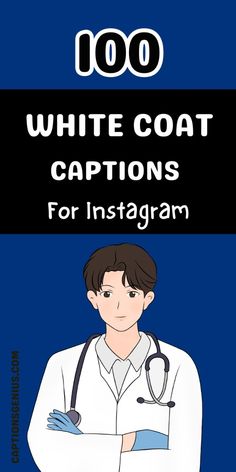 the white coat captions for instagram are in blue and black with an image of a doctor