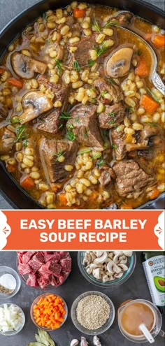 an easy beef barley soup recipe with mushrooms, carrots and other ingredients to make it