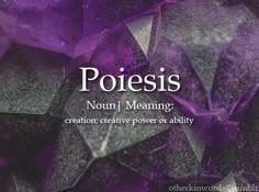 the words poiesis are written in white and purple on a background of crystals