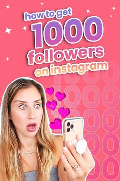 a girl holding up her phone with the text how to get 100 followers on instagram