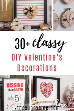 valentine's day decorations with the words 30 classy diy valentine's decorations