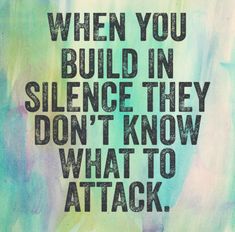 a quote that reads when you build in science they don't know what to attack