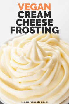 vegan cream cheese frosting in a white bowl with text overlay that reads, how to make vegan cream cheese frosting