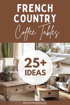 french country coffee tables with the words 25 + ideas