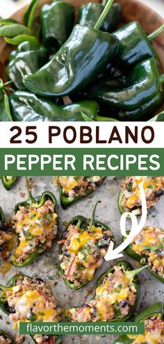 green peppers with the words 25 poblano pepper recipes on top and below them