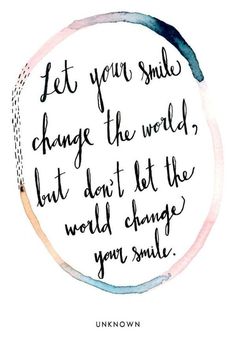 an instagram page with the words let your smile change the world, but don't let the world change you smile