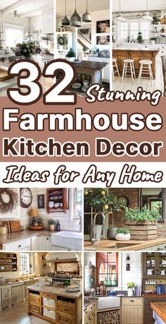 several pictures with the words 32 stunning farmhouse kitchen decor ideas for any house in it