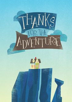 a poster with the words thanks for all adventure written on it and an image of a house sitting on top of a cliff