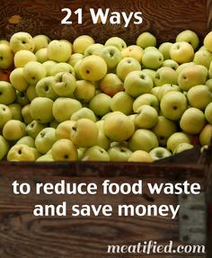 apples in a wooden crate with the words 21 ways to reduce food waste and save money