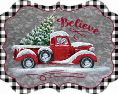 an old red truck with a christmas tree in the back and words believe on it