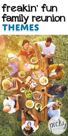 people sitting around a table with food on it and the words freakin'fun family reunion themes