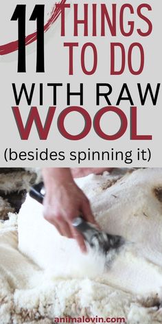 someone is spinning wool on the floor with text overlay that reads 11 things to do with raw wool besides spinning it