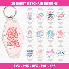 25 sassy keychain designs with different sayings and colors on the front