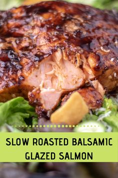 slow roasted balsamic glazed salmon on a bed of lettuce