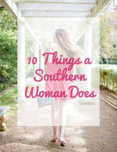 a woman walking down a path with the words, 19 things a southern woman does