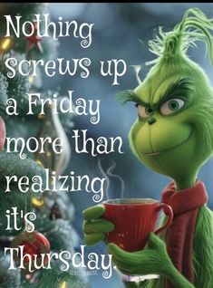 the grinch holding a cup of coffee in front of a christmas tree with words on it