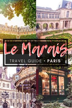 the words le maraois travel guide paris on top of pictures of buildings and trees