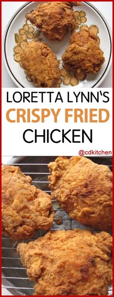 fried chicken on a grill with the words loretta lynn's crispy fried chicken