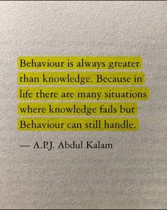 a piece of paper with an image of a quote on it that reads,'behavour is always greater than knowledge because in life there are many situations where