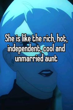 an anime character with blue hair and the caption she is like the rich, hot,