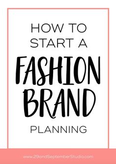 How to start a fashion label; planning for your new business — The Fashion Business Coach Fashion Business Plan, Starting A Clothing Business, Entrepreneur Fashion, Business Consulting, Consulting Services, Fashion Marketing, Old Quotes, Business Advertising Design, Business Coach